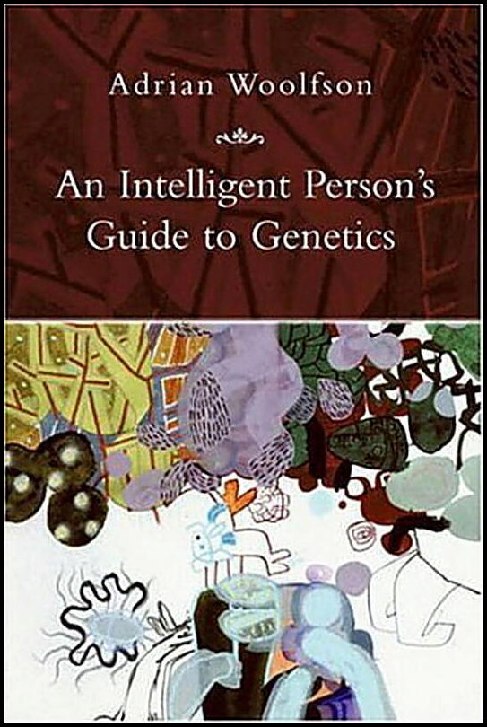 Adrian Woolfson | Intelligent Persons Guide To Genetics