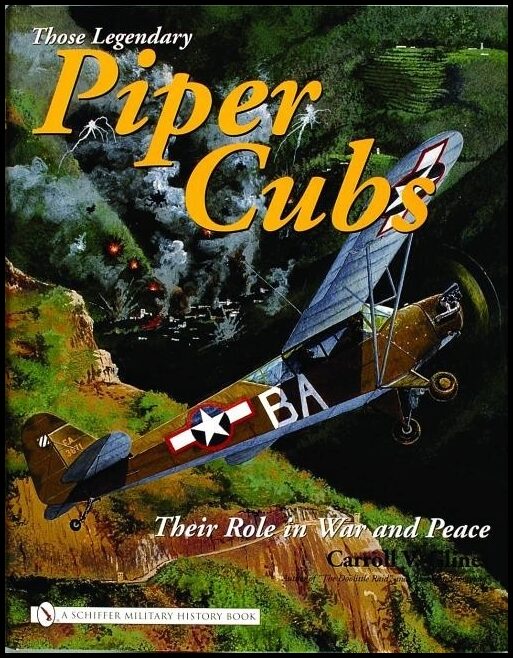 Glines, Caroll V. | Those legendary piper cubs : Their role in war and peace