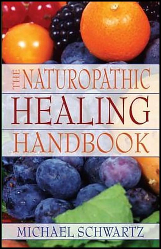 Schwartz, Michael | Naturopathic healing handbok