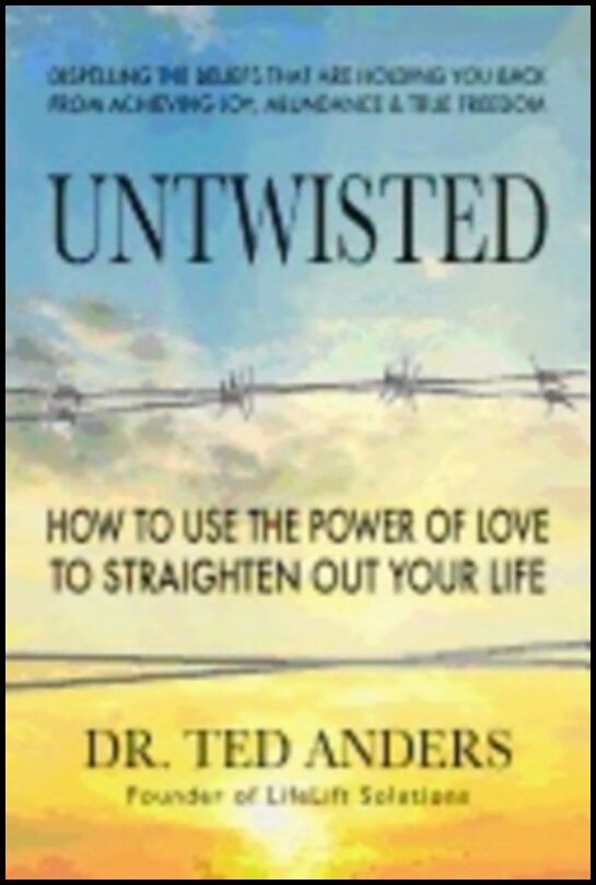 Anders, Ted (ted Anders) | Untwisted : How to use the power of love to straighten out your life