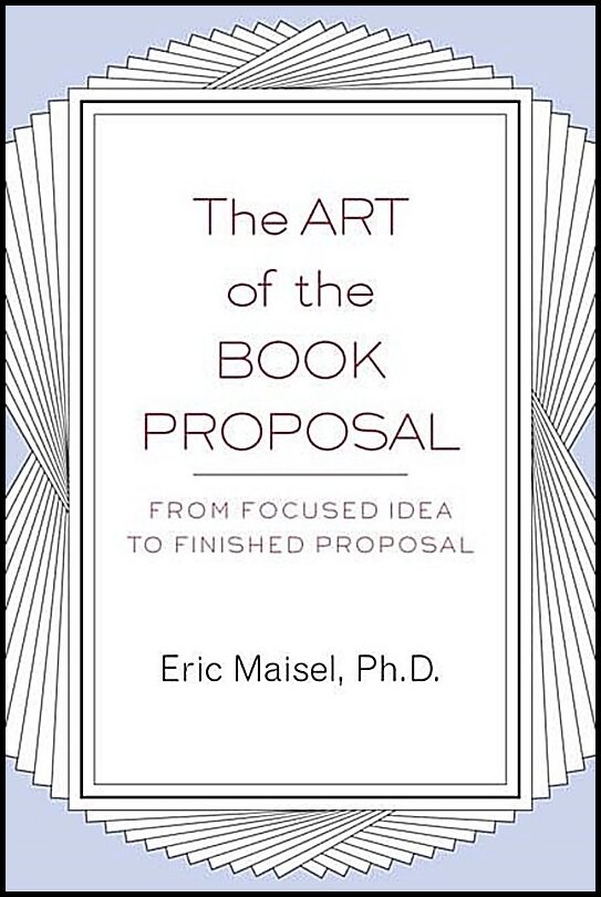 Eric Maisel | Art Of The Book Proposal