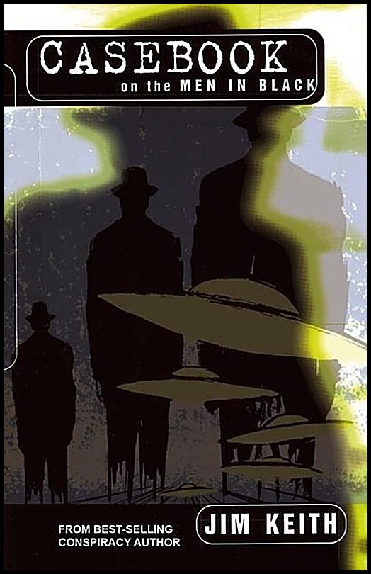 Keith, Jim | Casebook on the Men in Black