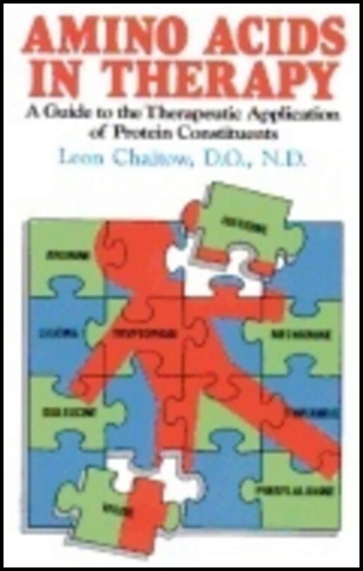 Leon Chaitow | Amino Acids In Therapy : A Guide to the Therapeutic Application of Protein Constituents