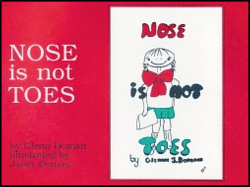 Glenn Doman Illustrated by Janet Doman | Nose Is Not Toes