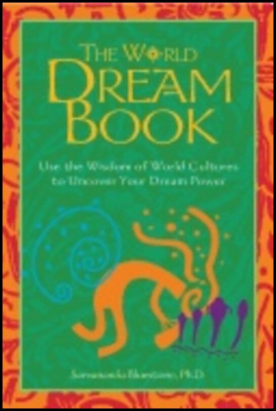 Sarvananda Bluestone | World Dream Book : Use the Wisdom of World Cultures to Uncover Your Dream Power