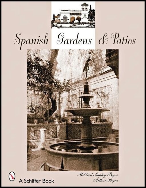Byne, Arthur | Spanish gardens and patios