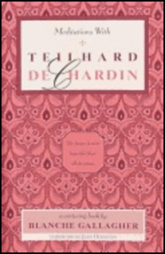 Blanche Gallagher | Meditations With Teilhard De Chardin