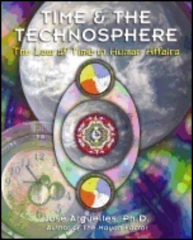 Jose Arquelles | Time And The Technosphere : The Law of Time in Human Affairs