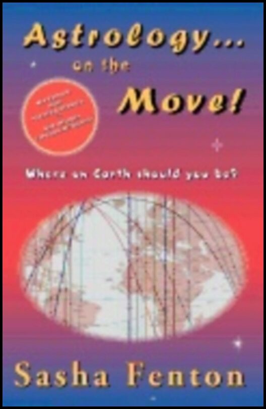 Sasha Fenton | Astrology On The Move! : Where on Earth Should you Be?