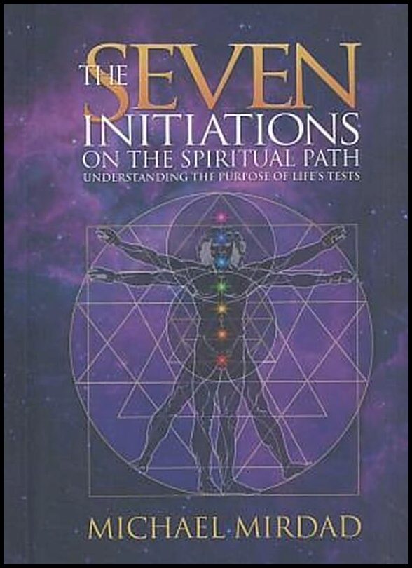 Mirdad, Michael | Seven Initiations On The Spiritual Path : Understanding The Purpose Of Life's Tests (New Edition)