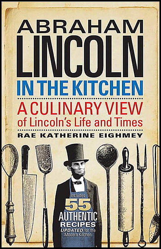 Rae Katherine Eighmy | Abraham Lincoln In The Kitchen