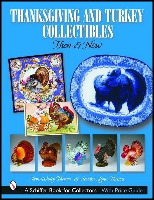 John Wesley Thomas | Thanksgiving And Turkey Collectibles : Then and Now