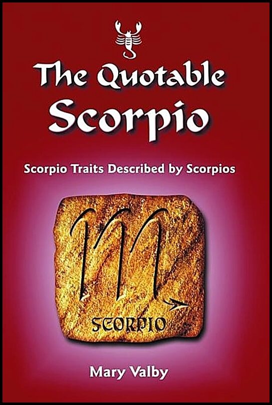 Valby, Mary | The Quotable Scorpio : Scorpio Traits Described by Scorpios