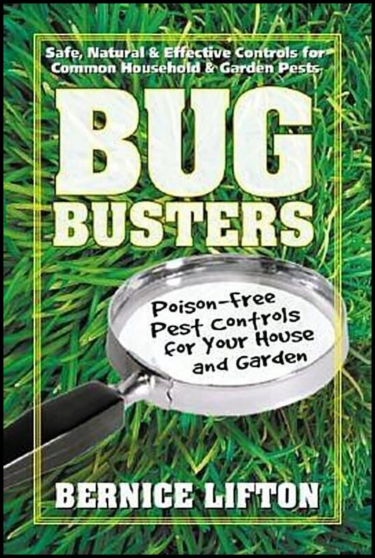 Lifton, Bernice | Bug Busters : Poison-Free Pest Controls For Your House & Gard