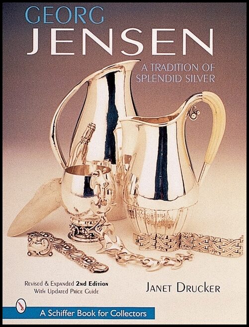 Drucker, Janet | Georg jensen : A tradition of splendid silver
