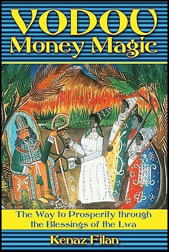 Filan, Kenaz | Vodou Money Magic : The Way To Prosperity Through The Blessings Of The Lwa