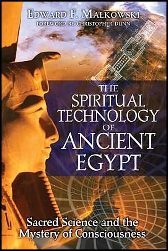 Malkowski, Edward F | Spiritual Technology Of Ancient Egypt : Sacred Science & The Mystery Of Consciousness
