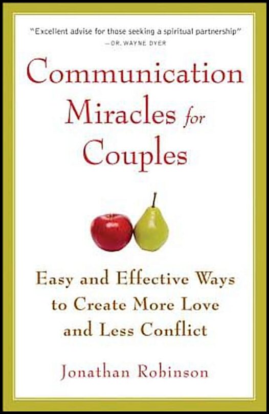 Robinson, Jonathan (jonathan Robinson) | Communication miracles for couples : Easy and effective tools to create mor