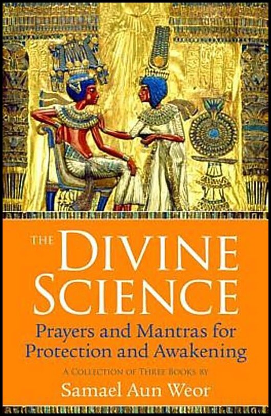 Weor Samael Aun | Divine Science : Eternal Techniques Of Authentic Mysticism--Magic, Mantra & The Sacred World