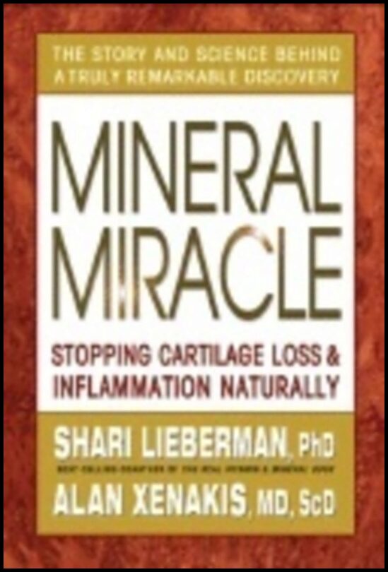 Shari Lieberman & Alan Xenakis | Mineral Miracle : Stopping Cartilage Loss & Inflammation naturally
