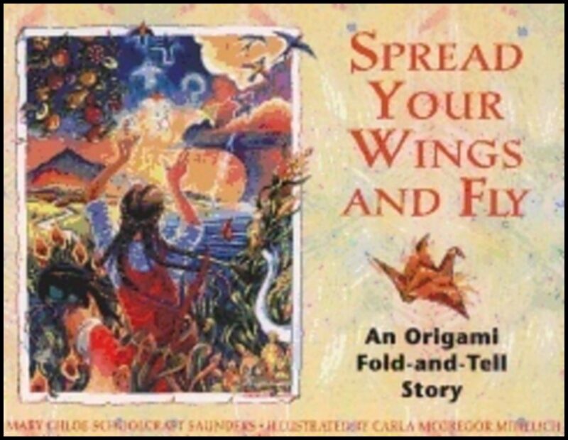Mary Chloe Schoolcraft Saunders | Spread Your Wings And Fly : An Original Fold-and Tell Story