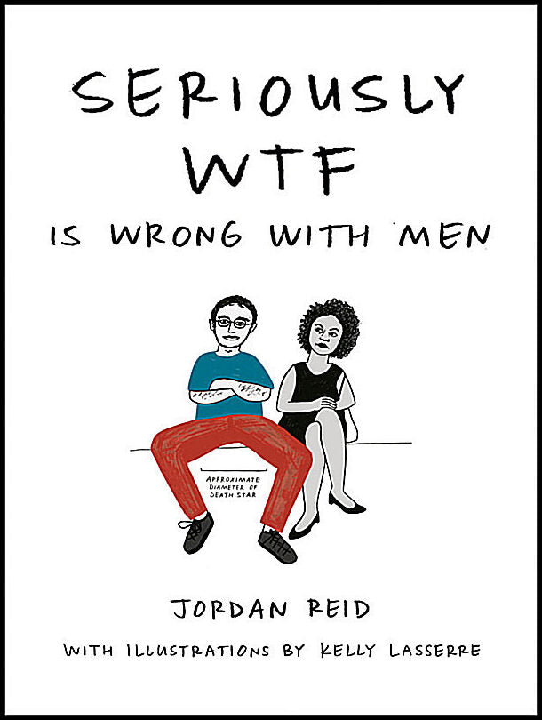 Jordan Reid | Seriously Wtf Is Wrong With Men