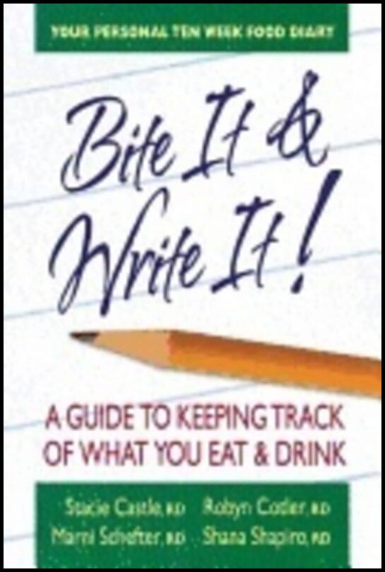 Stacie Castle, Robyn Cotler,  Marni Schefter| Shana Shapiro | Bite It & Write It : A Guide to Keeping Track of What You ...
