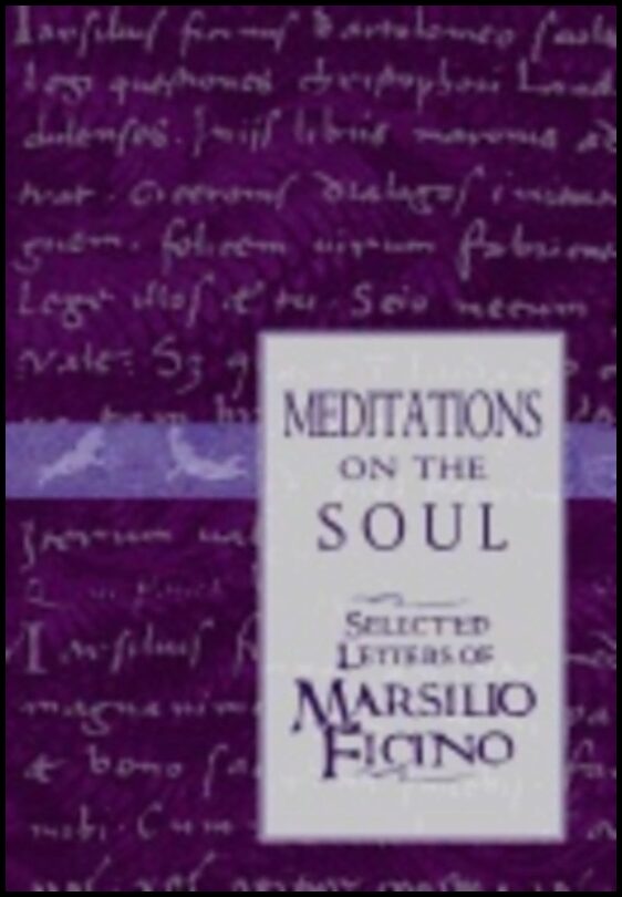 Marsilio Ficino | Meditations On The Soul