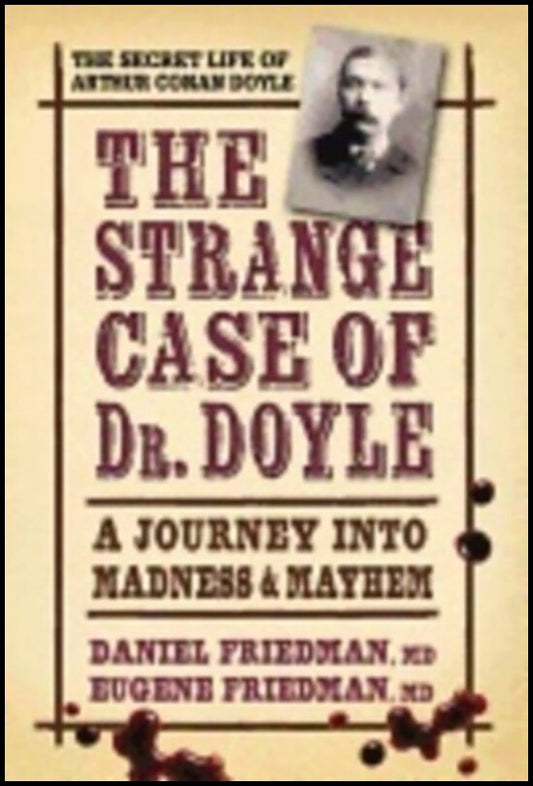 Daniel Friedman, | Eugene Friedman | Strange Case Of Dr. Doyle : A Journey Into Madness & Mayhem