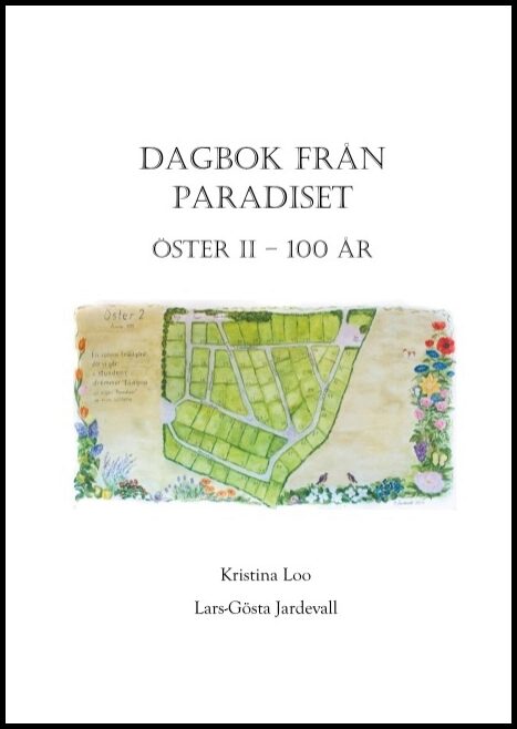 Loo, Kristina| Jardevall, Lars-Gösta | Dagbok från paradiset : Öster II 100 år