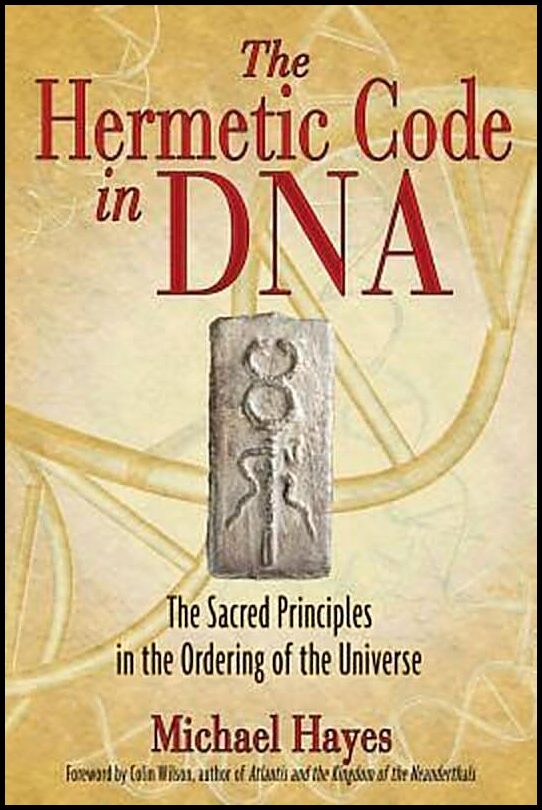 Hayes, Michael | Hermetic Code In Dna : The Sacred Principles In The Ordering Of The Universe