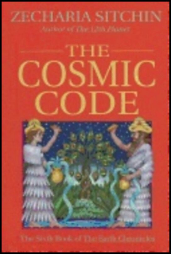 Zecharia Sitchin | Cosmic Code : The Sixth Book of the Earth Chronicles