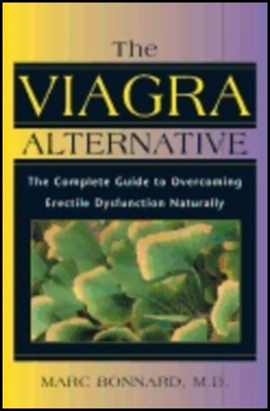 Marc Bonnard | Viagra Alternative : The Complete Guide to Overcoming Impotence Naturally