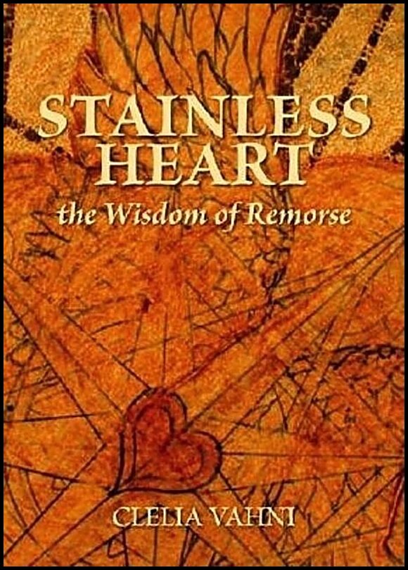 Vahni, Clelia | Stainless heart : The wisdom of remorse