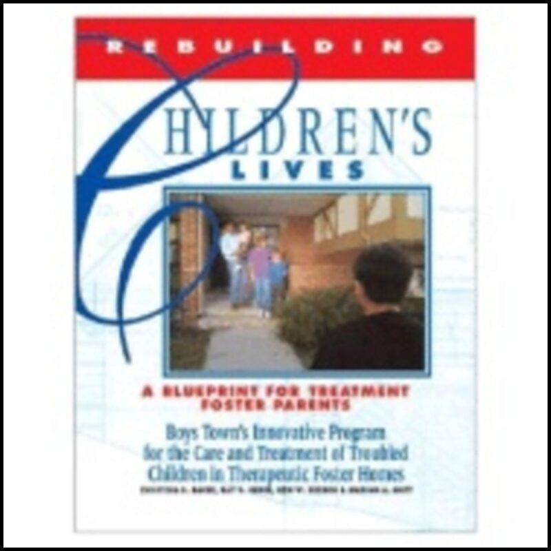 Christena Baker, Ray Burke,  Ron Herron & Miriam Mott | Rebuilding Childrens Lives : A Blueprint of Treatment for Foster...