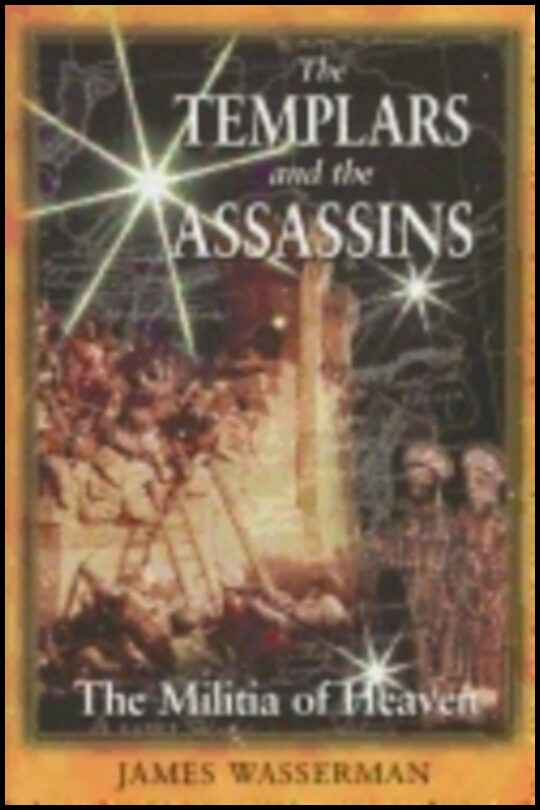 James Wasserman | Templars And The Assassins : The Militia of Heaven