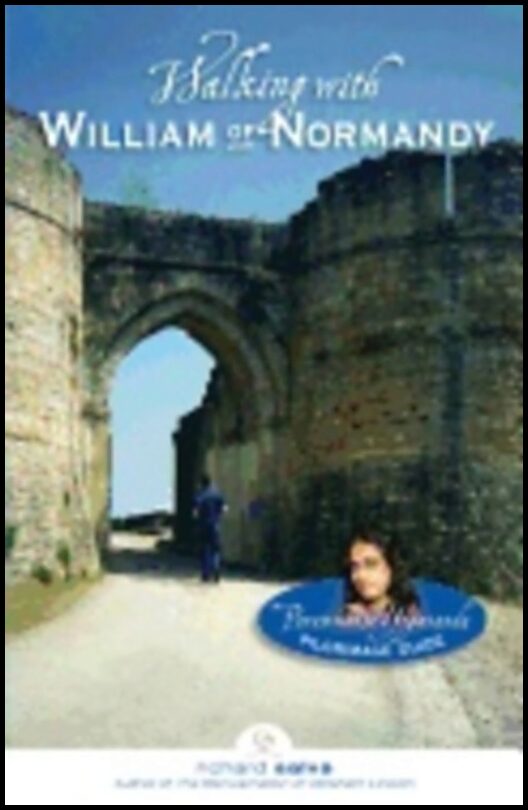 Richard Salva | Walking With William Of Normandy : A Paramhansa Yogananda Pilgrimage Guide