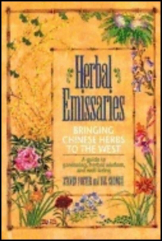 Foster, | Chongxi | Herbal Emissaries : Bringing Chinese Herbs to the West