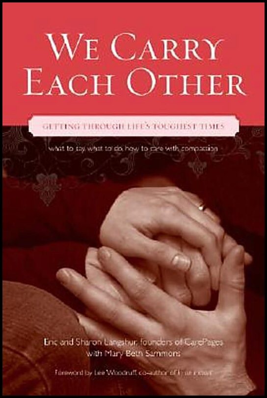 Langshur, Eric| Langshur, Sharon| Sammons, Mary Beth | We Carry Each Other : Getting Through Life's Toughest Times