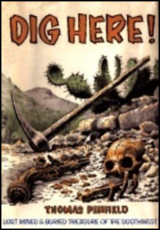 Thomas Penfield | Dig Here! : Lost Mines & Buried Treasure of the Southwest