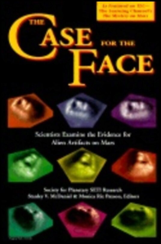 Stanley V. McDaniel, | Monica Rix Paxson | Case For The Face : Scientists Examine the Evidence for Alien Artifacts on Mars