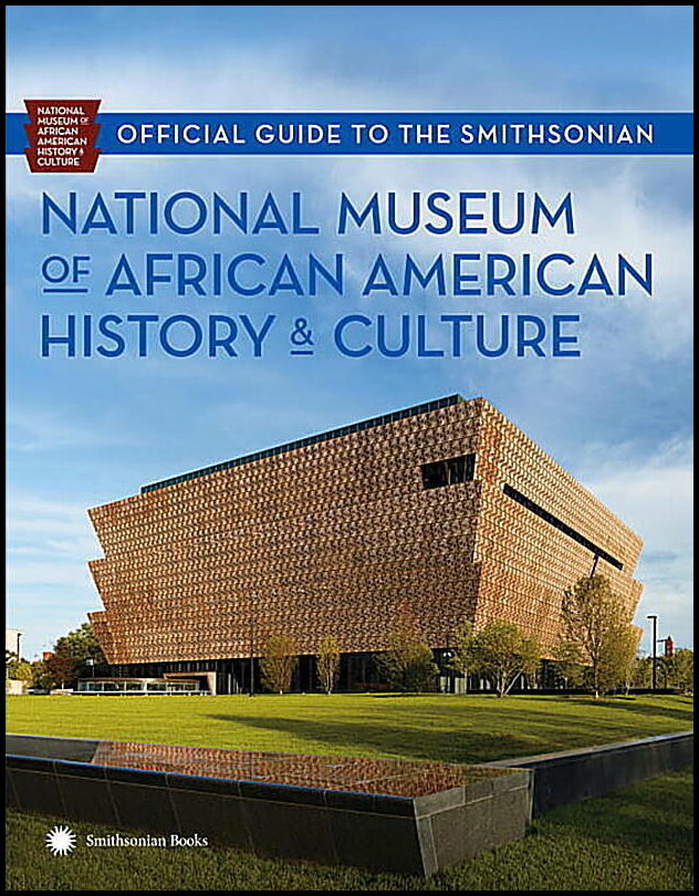 National Museum of African American Hist | Official Guide To The Smithsonian National Museum