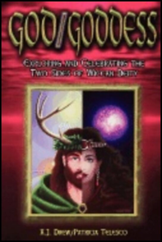 A J Drew, | Patricia Telesco | God- Goddess : Exploring and Celebrating the Two Sides of Wiccan Deity