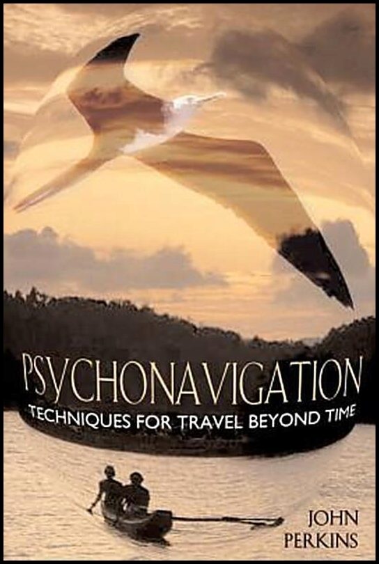 Perkins, John | Psychonavigation : Techniques For Travel Beyond Time