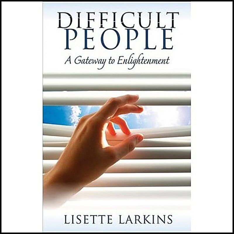 Larkins, Lisette | Difficult People : A Gateway To Enlightenment