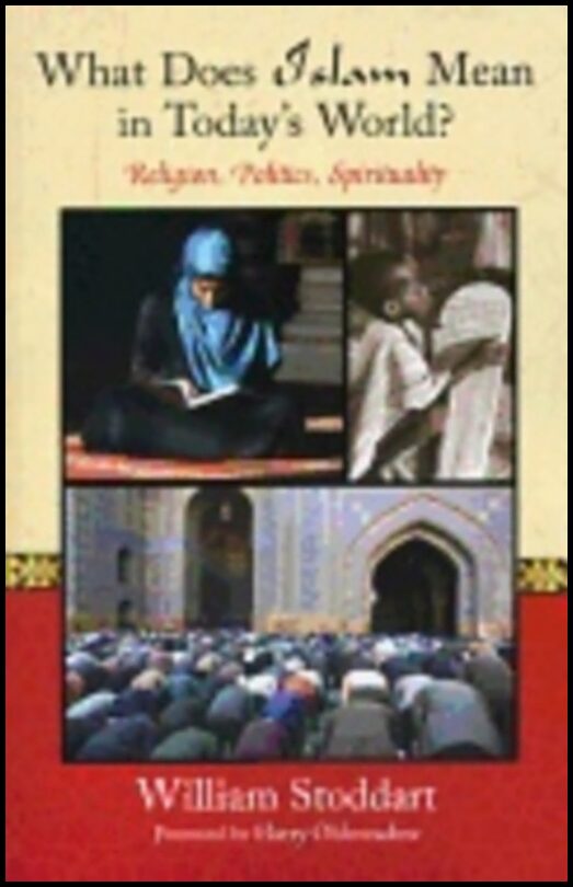 William Stoddart | What Does Islam Mean In Today's World? : Religion, Politics & Spirituality