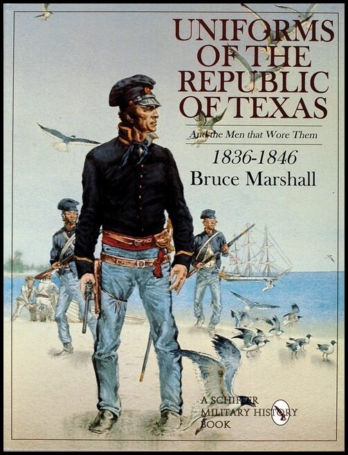 Bruce Marshall | Uniforms Of The Republic Of Texas