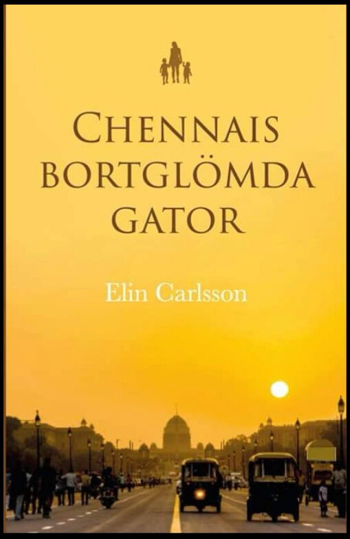 Carlsson, Elin | Chennais bortglömda gator