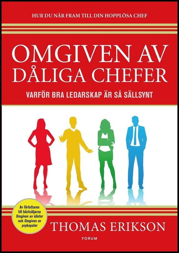 Erikson, Thomas | Omgiven av dåliga chefer : Varför bra ledarskap är så sällsynt