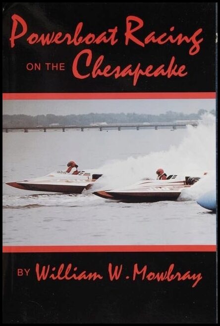 William W. Mowbray | Powerboat Racing On The Chesapeake